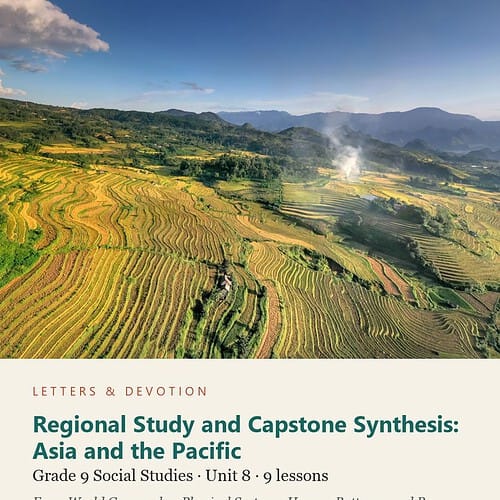 letters-devotion-g9_world_geography_physical_systems_human_patterns_and_regions-social-studies-u8.jpg Regional Study and Capstone Synthesis: Asia and the Pacific: Social Studies Unit 8, Grade 9 (Letters & Devotion)