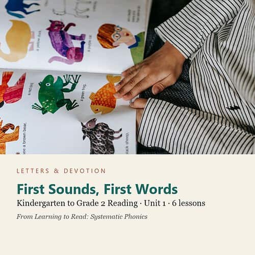 letters-devotion-gk2_learning_to_read_phonics-reading-u1.jpg First Sounds, First Words: Reading Unit 1, Kindergarten to Grade 2 (Letters & Devotion)