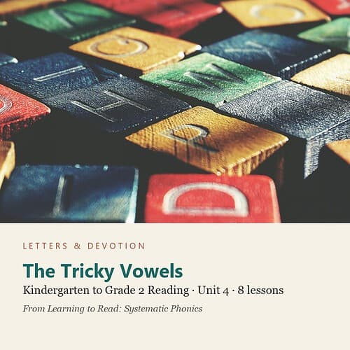 letters-devotion-gk2_learning_to_read_phonics-reading-u4.jpg The Tricky Vowels: Reading Unit 4, Kindergarten to Grade 2 (Letters & Devotion)