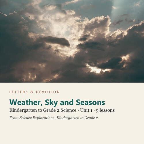 letters-devotion-gk2_science_explorations-science-u1.jpg Weather, Sky and Seasons: Science Unit 1, Kindergarten to Grade 2 (Letters & Devotion)