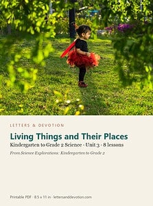Living Things and Their Places: Science Unit 3, Kindergarten to Grade 2 (Letters & Devotion)