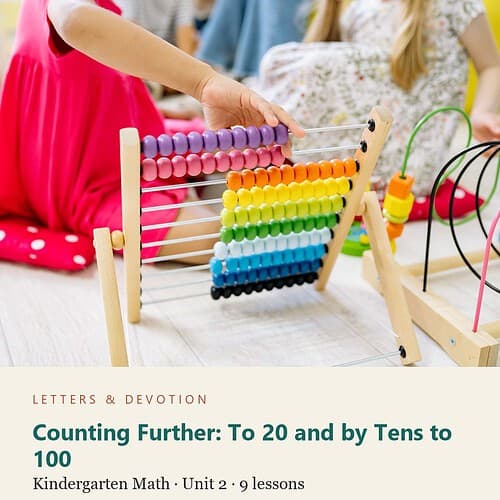 letters-devotion-gk_numbers_shapes_and_stories_kindergarten_mathematics-math-u2.jpg Counting Further: To 20 and by Tens to 100: Math Unit 2, Kindergarten (Letters & Devotion)
