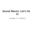 original-14482947-1.jpg Sound Waves educational resource for Grade 4 students, titled 'Let's Hear It!', featuring visual elements related to sound and waves.