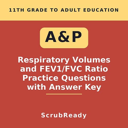 scrubready-nursing-a-p-ii-pulmonary-function-and-respiratory-volume-calculation.jpg Educational book cover on respiratory volumes and FEV1/FVC ratio practice questions for 11th grade to adult students.