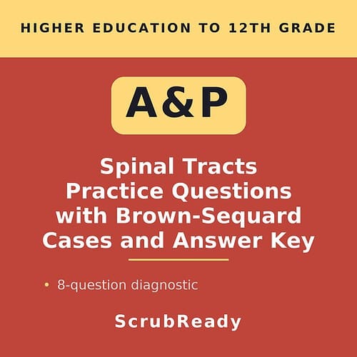 scrubready-nursing-ascending-and-descending-spinal-tracts-worksheet-with-brown-.jpg Educational resource cover for spinal tracts practice questions with Brown-Seguard cases and answer key, designed for higher education to 12th grade.