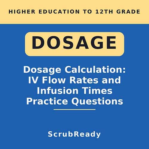 scrubready-nursing-dosage-calculation-practice-for-nursing-students-iv-flow-rat.jpg Educational book cover on dosage calculation, IV flow rates, and infusion times for higher education students.