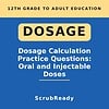 scrubready-nursing-dosage-calculation-practice-for-nursing-students-oral-and-in.jpg Educational book cover on dosage calculation practice questions for 12th grade to adult learners, focusing on oral and injectable doses.