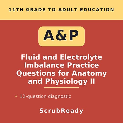 scrubready-nursing-fluid-and-electrolyte-imbalance-case-scenarios-for-anatomy-a.jpg Educational cover image for Fluid and Electrolyte Imbalance Practice Questions for Anatomy and Physiology II, featuring bold text and a red background.