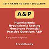 scrubready-nursing-hyperkalemia-and-hypokalemia-resting-membrane-potential-case.jpg Educational resource for 12th grade to adult on A&P, focusing on hyperkalemia, hypokalemia, membrane potential, and practice questions.