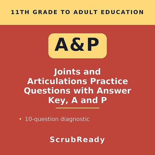 scrubready-nursing-joints-and-articulations-anatomy-and-physiology-practice-que.jpg Educational resource cover page for 11th grade to adult joint and articulation practice questions with answer key, A and P, by ScrubReady.