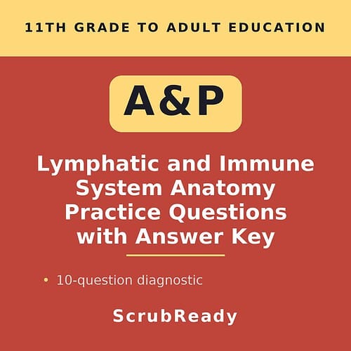 scrubready-nursing-lymphatic-and-immune-system-anatomy-and-physiology-practice-.jpg Educational resource cover for lymphatic and immune system practice questions with answer key, suitable for homeschool and adult learners.