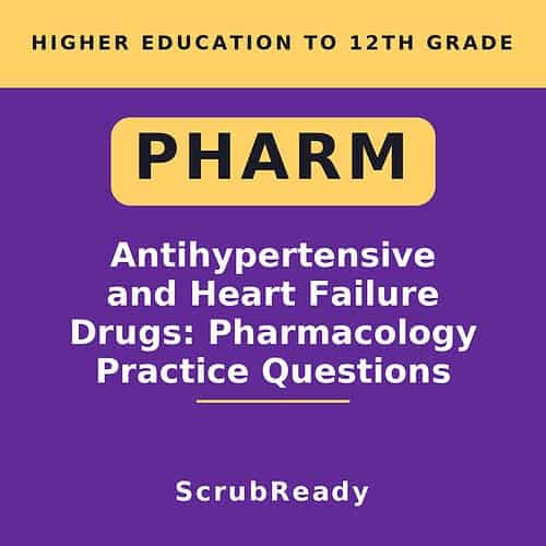 scrubready-nursing-pharmacology-basics-for-nursing-students-antihypertensive-an.jpg Book cover for 'Antihypertensive and Heart Failure Drugs: Pharmacology Practice Questions' by ScrubReady, focusing on pharmacy education for higher grades.
