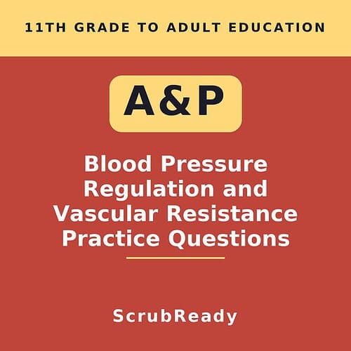 scrubready-nursing-vascular-resistance-and-blood-pressure-regulation-anatomy-an.jpg Cover image for 11th grade to adult blood pressure regulation and vascular resistance practice questions by ScrubReady.